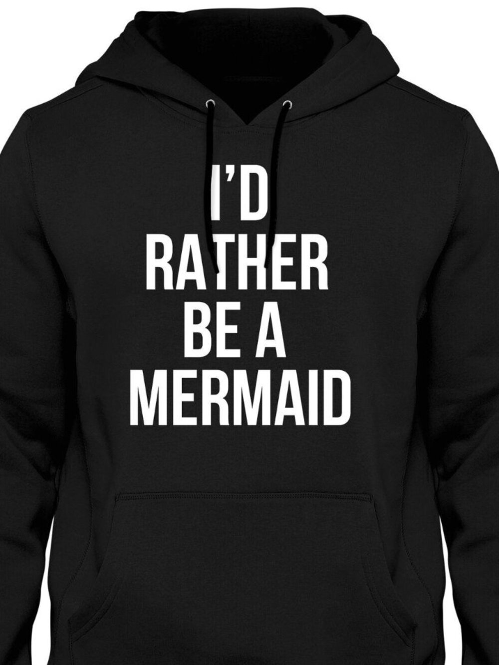 New I'd Rather Be A Mermaid Black Hoodie Fleece Sweatshirt